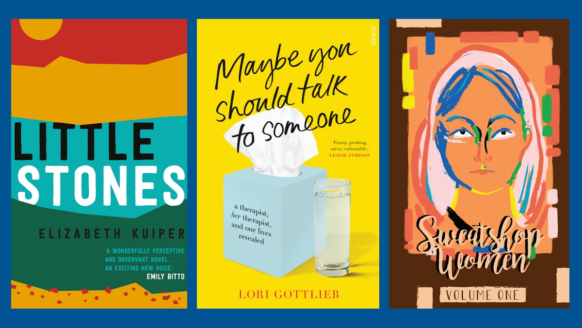 Books Roundup: Little Stones, Maybe You Should Talk To Someone, Sweatshop Women
