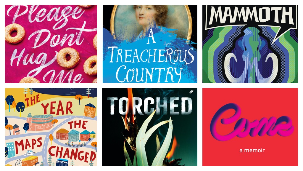New Reviews: Please Don’t Hug Me; A Treacherous Country; Mammoth; The Year the Maps Changed; Torched; Come: A Memoir