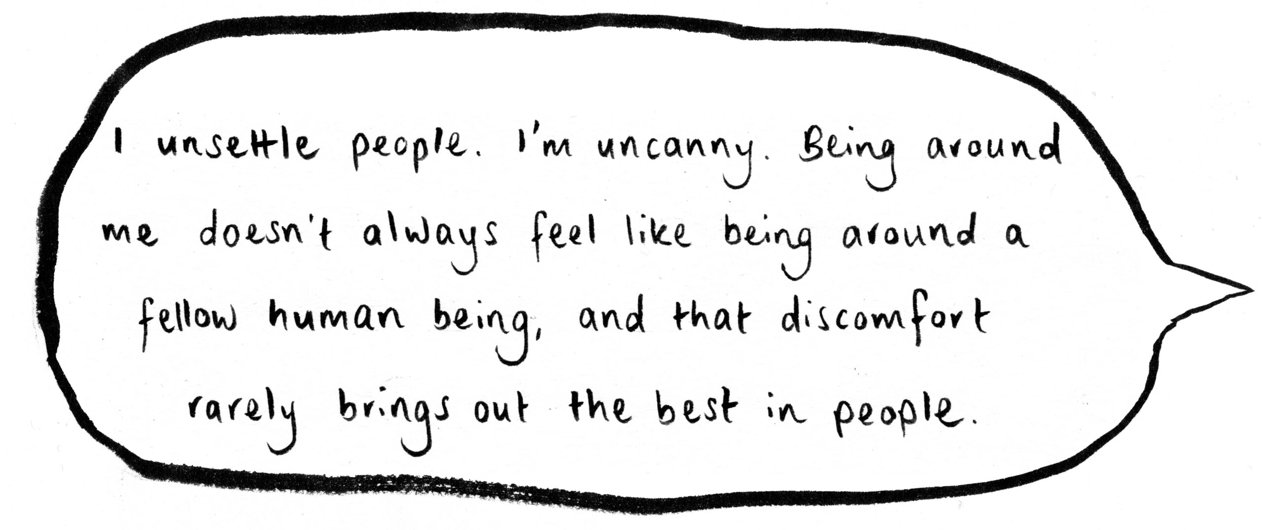 Text in speech bubble, pointing towards the image of Joanne Limburg: "I unsettle people. I'm uncanny. Being around me doesn't always feel like being around a fellow human being, and that discomfort rarely brings out the best in people."