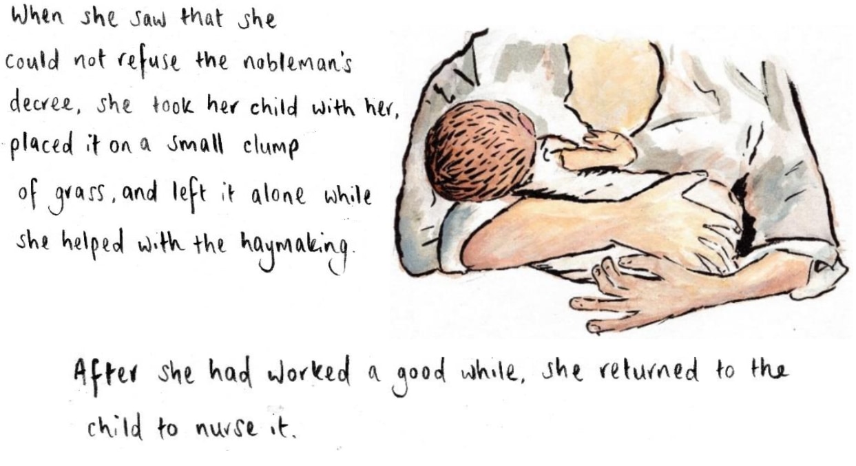 Illustration of shoulders and arms, holding a swaddled baby. Text reads: When she saw that she could not refuse the nobleman's decree, she took her child with her, placed it on a small clump of grass, and left it alone while she helped with the haymaking. After she had worked a good while, she returned to her child to nurse it. 