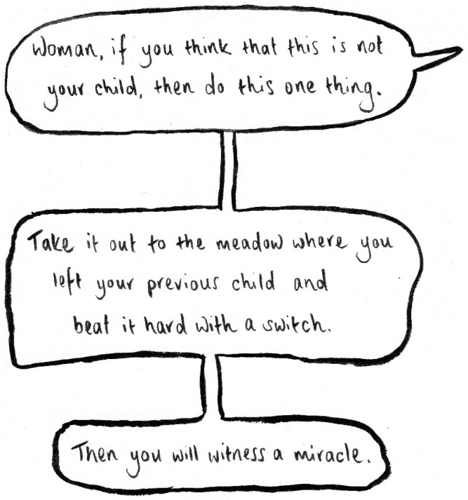 Text in speech bubbles: "Woman, if you think that this is not your child, then do this one thing. Take it out to the meadow where you left your previous child and beat it hard with a switch. Then you will witness a miracle."
