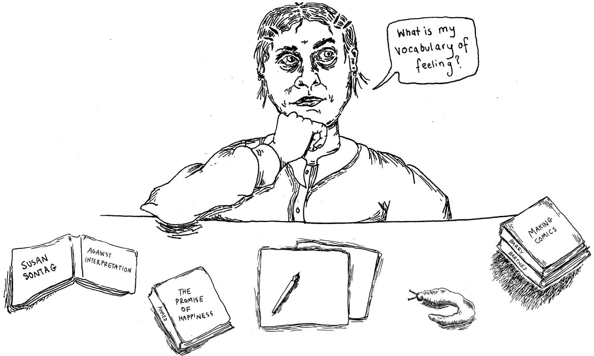 An self-portrait of Benedicte at a table contemplating, a text bubble reads: 'What is my vocabulary of feeling?' On the table are books, a pen and paper, and a slug.